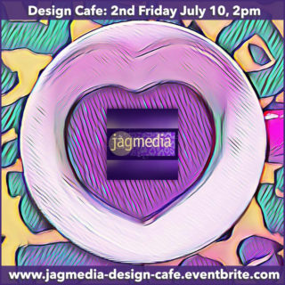 JOin Jagmedia at Deswign Cafe 2nd Fridays 2pm for Design Insider Knowledge