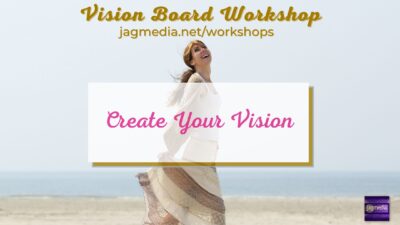 Create Your Vision, Vision Board Workshop