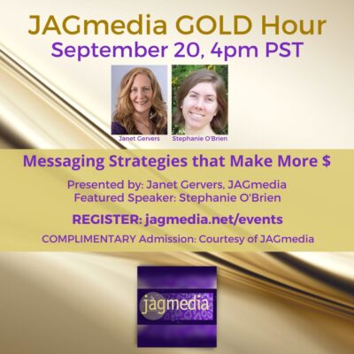 JAGmedia Gold Hour-092023-Guest: Stephanie O'Brien. Messaging Strategies that Make More $